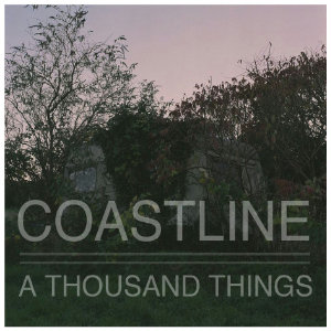Coastline - A Thousand Things (Single) (2012)