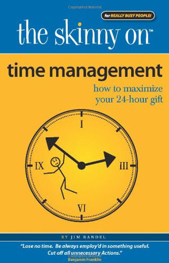 The Skinny on Time Management - How to Maximize Your 24-Hour Gift