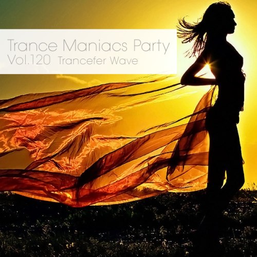 Trance Maniacs Party: Trancefer Wave #120 (2012)