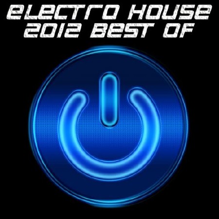 Electro House 2012 Best Of (2013)