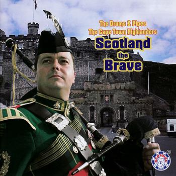 (Celtic, pipe and drums, battle songs) The Drums & Pipes, The Cape Town Highlanders - Scotland the Brave - 2008, FLAC (tracks+.cue), lossless