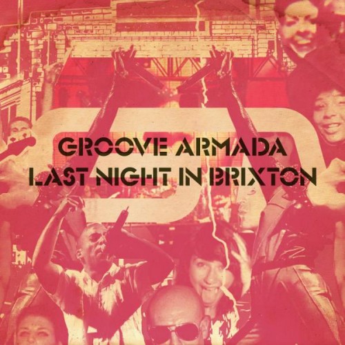 Groove Armada – Last Night in Brixton