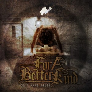 For A Better Kind - Cold Hard Truth (2012)