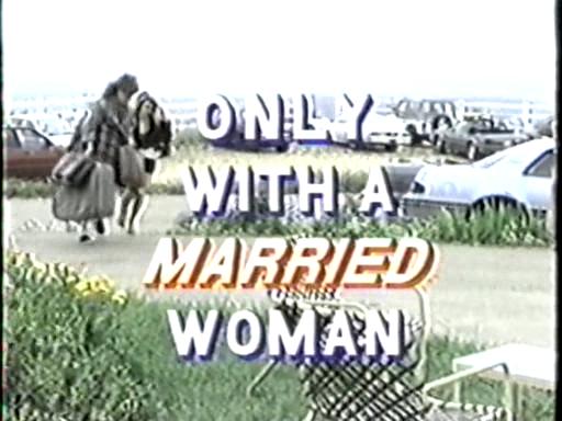 Only With A Married Woman /     (Scotty Fox, Legend Video) [1990 ., Classic, VHSRip]