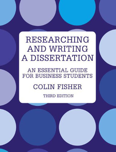 Researching & Writing a Dissertation: An Essential Guide for Business Students, 3rd Edition