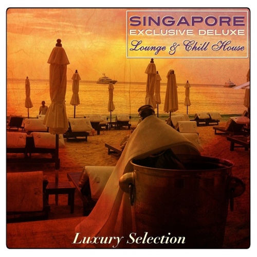 VA - Singapore Exclusive Deluxe Lounge & Chill House (2012)