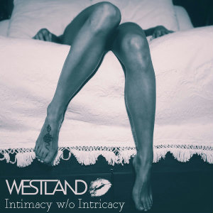 Westland - Intimacy w/o Intricacy (EP) (2013)