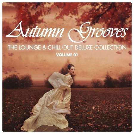 Autumn Grooves Vol.1: The Lounge & Chill Out Deluxe Collection (2012)