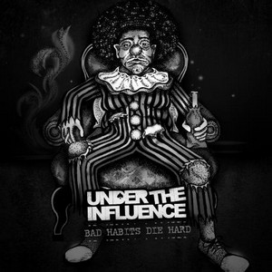 Under The Influence - Bad Habits Die Hard [EP] (2011)