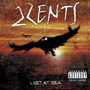 2Cents - Lost At Sea (2006)