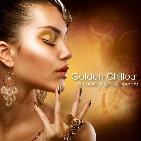 Golden Chillout: 22 Tracks of Sensual Lounge (2013)