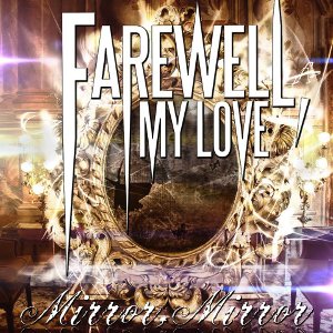 Farewell, My Love - Mirror, Mirror [EP] (2013)