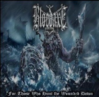 (Raw Viking | Black Metal) Bloodaxe - For Those Who Hunt The Wounded Down - 2013, MP3, 184-269 kbps VBR
