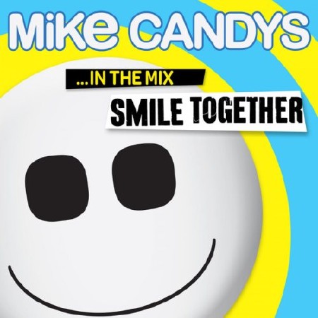 Mike Candys - Smile Together - In The Mix (2013)
