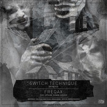 Switch Technique & Freqax - Devoted / The Upside Down House (2013)