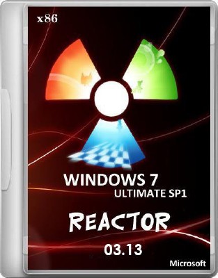 WINDOWS 7 ULTIMATE REACTOR 03.13 (x86/RUS/2013)