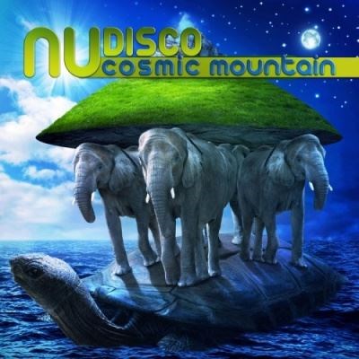 Nu Disco Cosmic Mountain [2013]