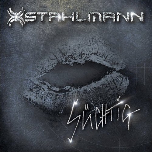 Stahlmann - Suechtig [Single] (2013)