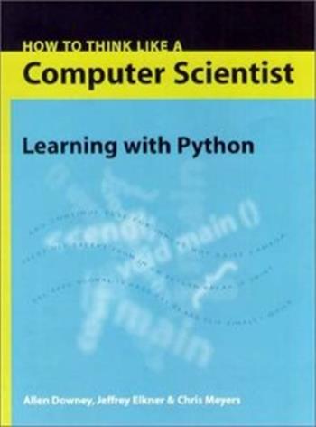 How to Think Like a Computer Scientist - Learning with Python