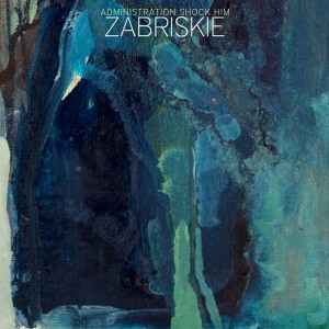 Administration Shock Him - Zabriskie [EP] (2013)