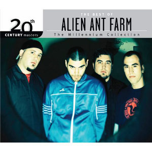 Alien Ant Farm - 20th Century Masters: The Millennium Collection: The Best of Alien Ant Farm (2008)