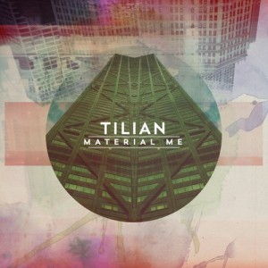 Tilian - Material Me (2013)