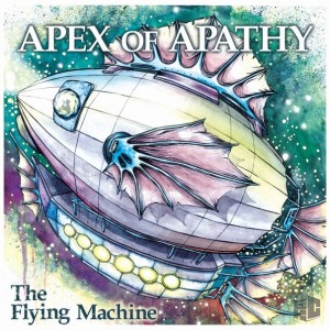 Apex of Apathy - The Flying Machine (2013)