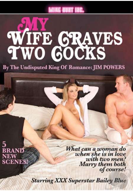 My Wife Craves Two Cocks /      (  ) (Jim Powers, Juicy Entertainment) [2013 ., Threesomes & More, MILF / Cougar, Facial, Gonzo, Hardcore, All Sex, VOD]