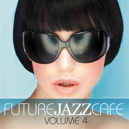Future Jazz Cafe Volume 4 (2013)