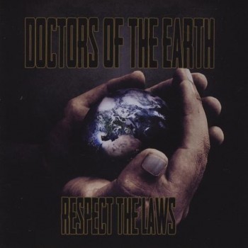 Doctors Of The Earth - Respect The Laws (2013)
