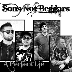 Sons Not Beggars - A Perfect Lie... (2013)