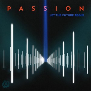 Passion - Let The Future Begin (Deluxe Edition) (2013)