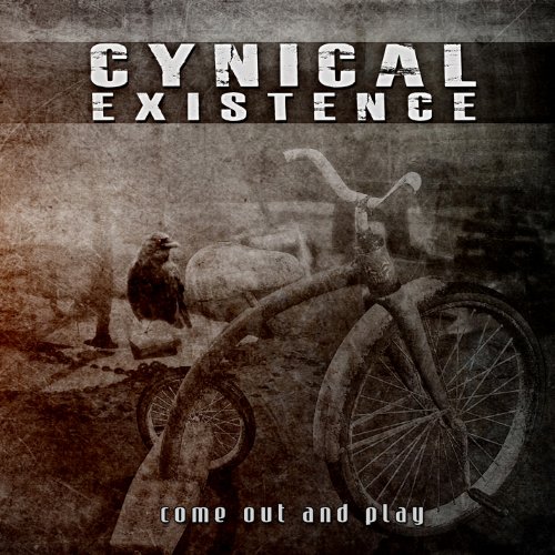 Cynical Existence - Come Out and Play (2013)