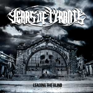 Years Of Tyrants  - Leading The Blind (2012-2013)