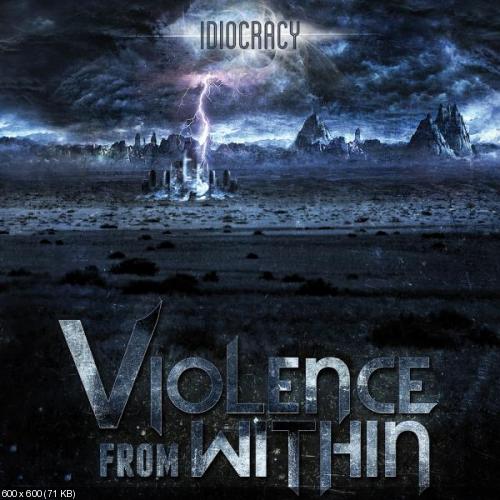 Violence From Within - Idiocracy (2013)
