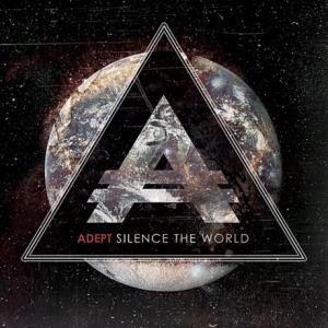 Adept - Silence The World (2013)