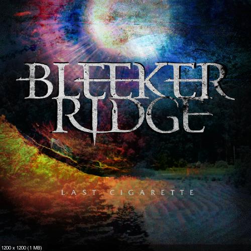 Bleeker Ridge - Last Cigarette [Single] (2013)